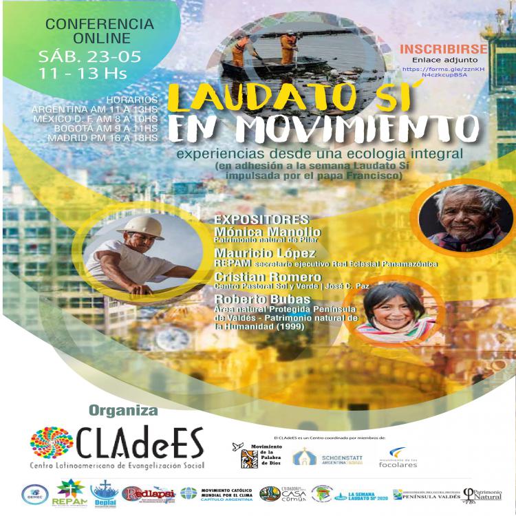 Conferencia: "Laudato si', en movimiento. Experiencias desde una ecología integral" Conferencia: "Laudato si', en movimiento. Experiencias desde una ecología integral"