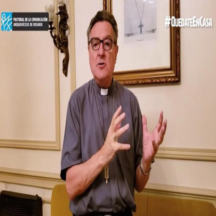 Cuarentena: El arzobispo de Rosario llamó a unir oración y caridad
