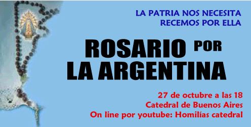 El 27 de octubre, Rosario y Misa por la Argentina El 27 de octubre, Rosario y Misa por la Argentina