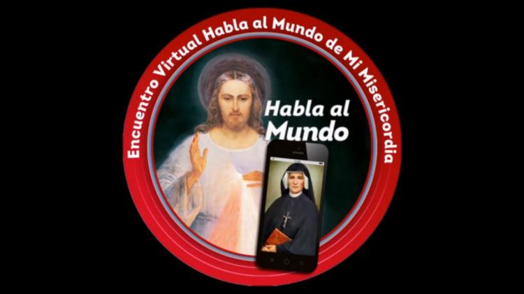 Encuentro virtual "Habla al Mundo de Mi Misericordia"