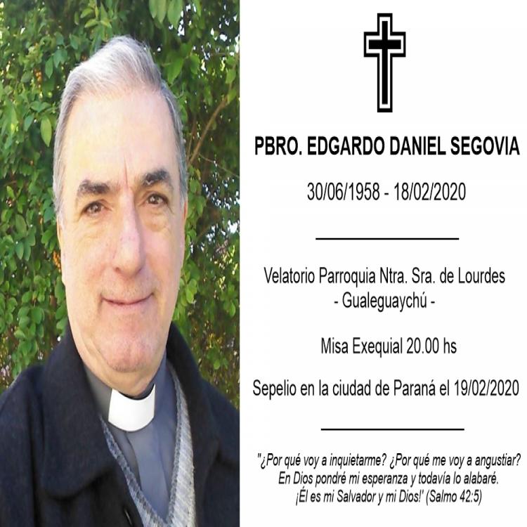 Falleció en Gualeguaychú el Pbro. Edgardo Daniel Segovia Falleció en Gualeguaychú el Pbro. Edgardo Daniel Segovia