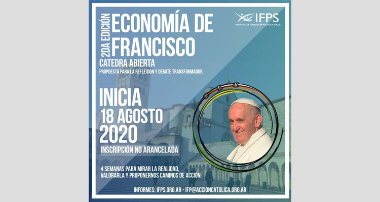 IFPS ACA: Inscriben en la Cátedra Abierta "Economía de Francisco" IFPS ACA: Inscriben en la Cátedra Abierta "Economía de Francisco"