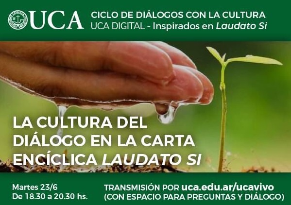 La UCA convoca al diálogo político en el aniversario de la Laudato si' La UCA convoca al diálogo político en el aniversario de la Laudato si'