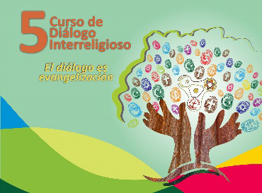 Prosigue la inscripción para el 5° Curso virtual sobre Diálogo Interreligioso Prosigue la inscripción para el 5° Curso virtual sobre Diálogo Interreligioso