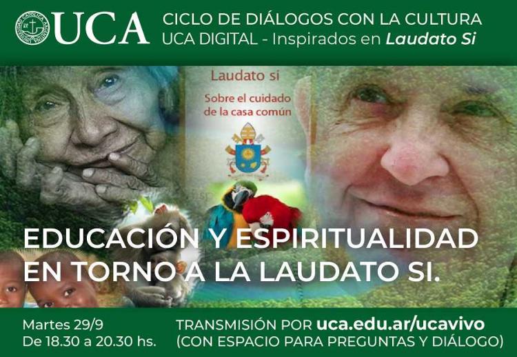 UCA: Educación y Espiritualidad en torno a Laudato si' UCA: Educación y Espiritualidad en torno a Laudato si'