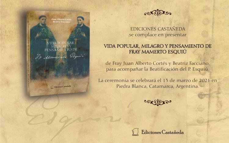 "Vida popular, milagro y pensamiento de Fray Mamerto Esquiú"