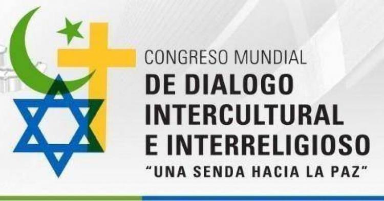 Buenos Aires, sede del IV Congreso Mundial de Diálogo Intercultural e Interreligioso Buenos Aires, sede del IV Congreso Mundial de Diálogo Intercultural e Interreligioso