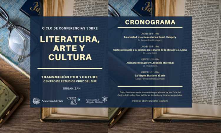Ciclo de Conferencias: Literatura, Arte y Cultura Ciclo de Conferencias: Literatura, Arte y Cultura