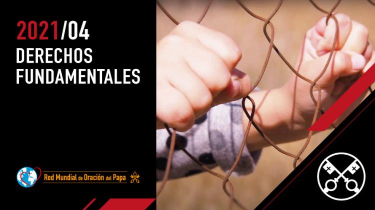 El Video del Papa: En abril, Francisco reza por los derechos fundamentales El Video del Papa: En abril, Francisco reza por los derechos fundamentales