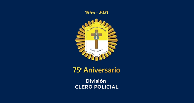 La división Clero Policial de la Policía Federal Argentina celebra su 75° aniversario La división Clero Policial de la Policía Federal Argentina celebra su 75° aniversario