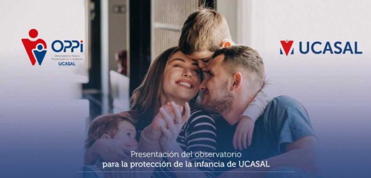 La Ucasal presenta el Observatorio Para la Protección de la Infancia La Ucasal presenta el Observatorio Para la Protección de la Infancia
