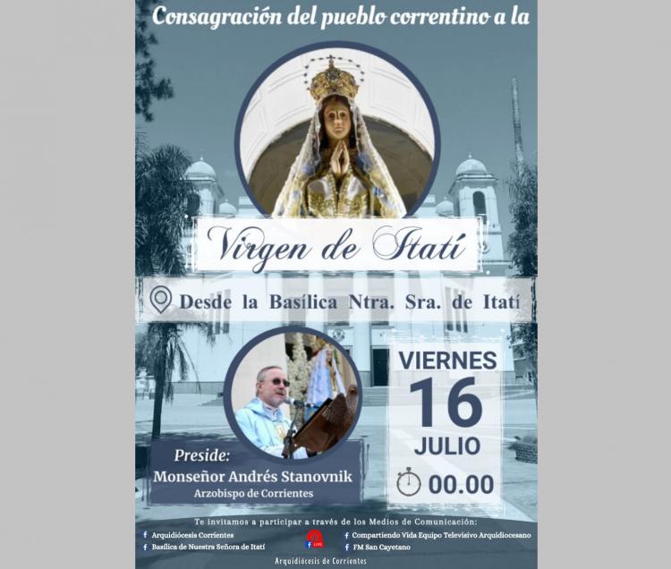 Los correntinos renovarán su consagración a María de Itatí Los correntinos renovarán su consagración a María de Itatí