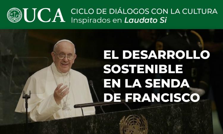 UCA: Seminario sobre desarrollo y sostenibilidad desde la mirada del Papa