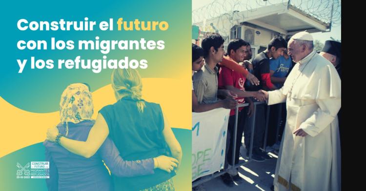 El Papa pide construir un futuro inclusivo para migrantes y refugiados El Papa pide construir un futuro inclusivo para migrantes y refugiados