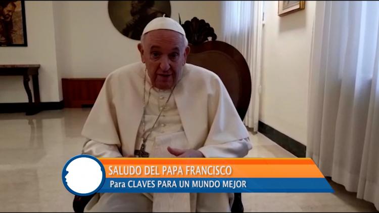 El Papa saludó a "Claves para un Mundo Mejor" en su 34º aniversario El Papa saludó a "Claves para un Mundo Mejor" en su 34º aniversario