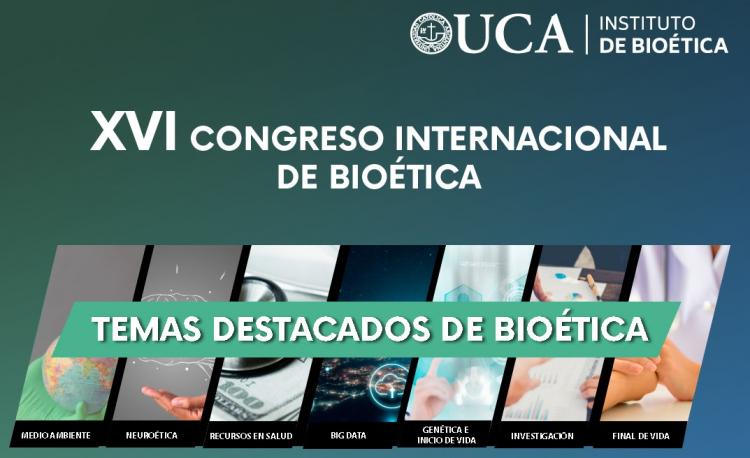 El XVI Congreso Internacional de Bioética en la Universidad Católica Argentina El XVI Congreso Internacional de Bioética en la Universidad Católica Argentina