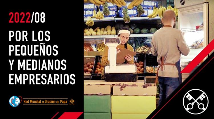 En agosto, el Papa reza por los pequeños y medianos empresarios En agosto, el Papa reza por los pequeños y medianos empresarios