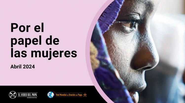 Francisco vuelve a dedicar su intención de oración mensual a las mujeres Francisco vuelve a dedicar su intención de oración mensual a las mujeres