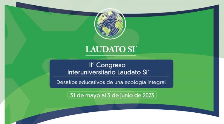 II Congreso Interuniversitario Laudato si' en la Argentina II Congreso Interuniversitario Laudato si' en la Argentina