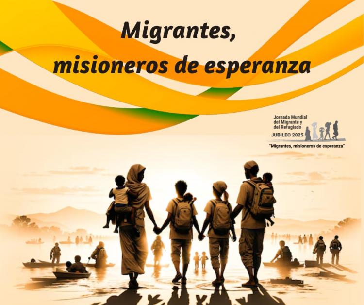 Jornada del Migrante y del Refugiado: 'Con los migrantes somos misioneros de esperanza' Jornada del Migrante y del Refugiado: 'Con los migrantes somos misioneros de esperanza'