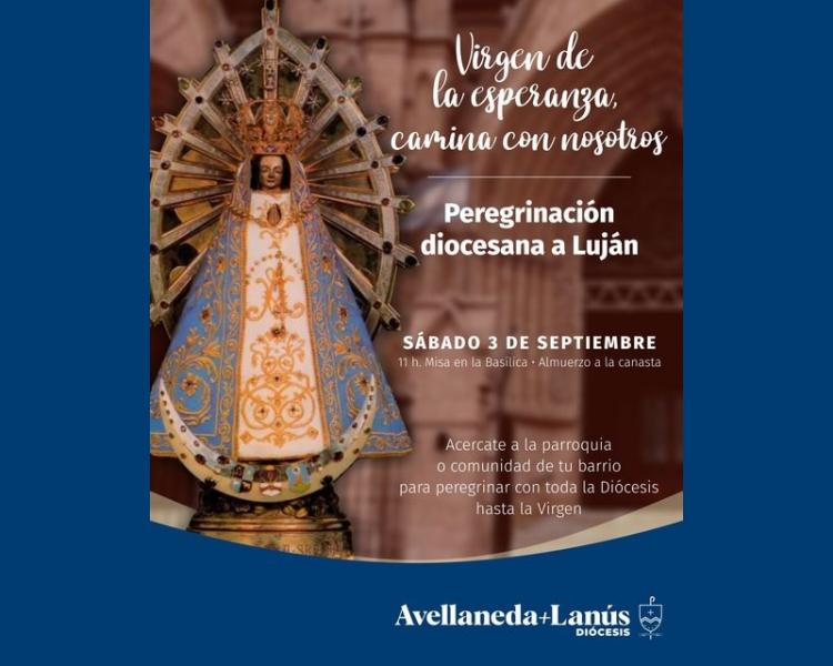 La diócesis de Avellaneda-Lanús peregrina a Luján La diócesis de Avellaneda-Lanús peregrina a Luján