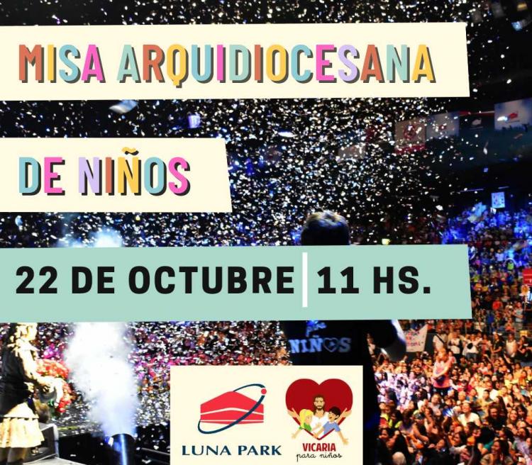 La Misa Arquidiocesana de Niños vuelve al Luna Park La Misa Arquidiocesana de Niños vuelve al Luna Park