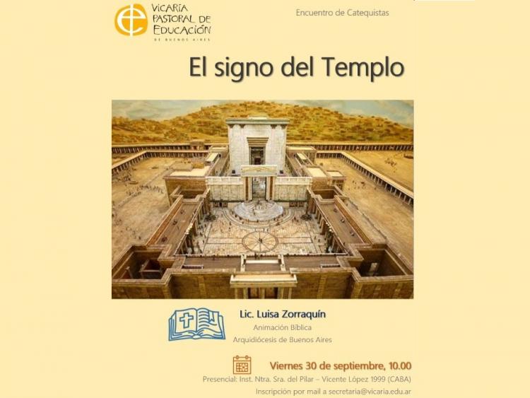 La Pastoral Educativa invita a una charla sobre el signo del Templo La Pastoral Educativa invita a una charla sobre el signo del Templo