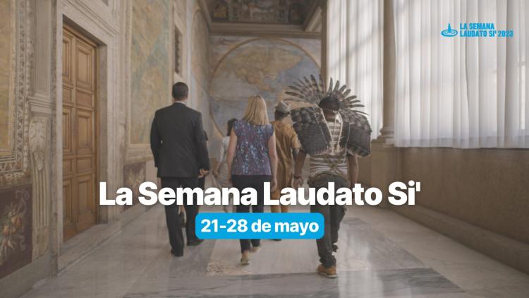 La Semana Laudato si' 2023 ya tiene fecha y lema La Semana Laudato si' 2023 ya tiene fecha y lema
