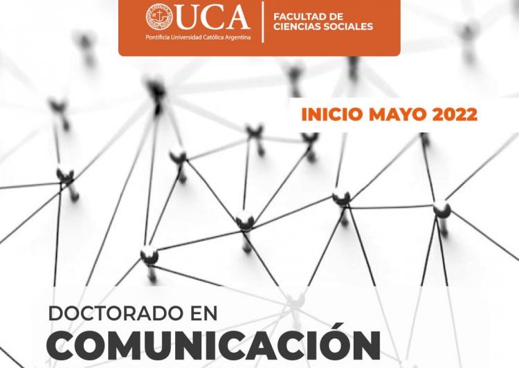 La Universidad Católica Argentina abre el Doctorado en Comunicación La Universidad Católica Argentina abre el Doctorado en Comunicación