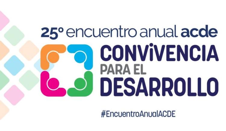 Llega el 25º Encuentro Anual de ACDE: "Convivencia para el desarrollo" Llega el 25º Encuentro Anual de ACDE: "Convivencia para el desarrollo"