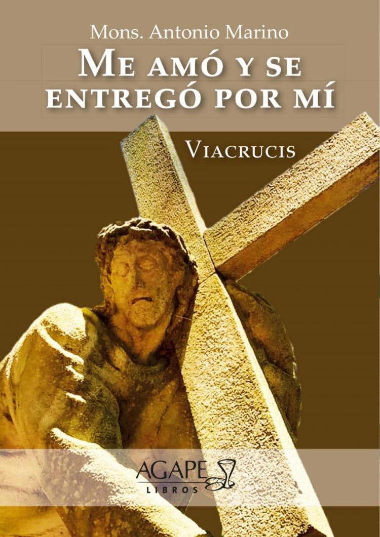 Meditaciones sobre el viacrucis en un reciente libro de Mons. Marino Meditaciones sobre el viacrucis en un reciente libro de Mons. Marino