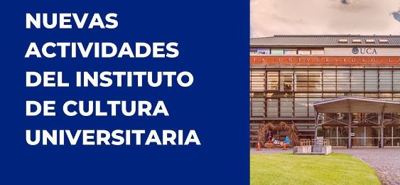 Nuevos cursos del Instituto de Cultura Universitaria de la UCA Nuevos cursos del Instituto de Cultura Universitaria de la UCA
