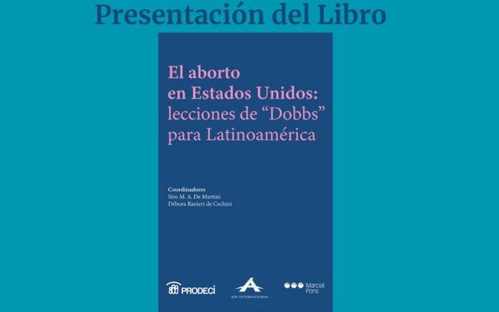 Presentan el libro 'El aborto en Estados Unidos: Lecciones de Dobbs para Latinoamérica' Presentan el libro 'El aborto en Estados Unidos: Lecciones de Dobbs para Latinoamérica'