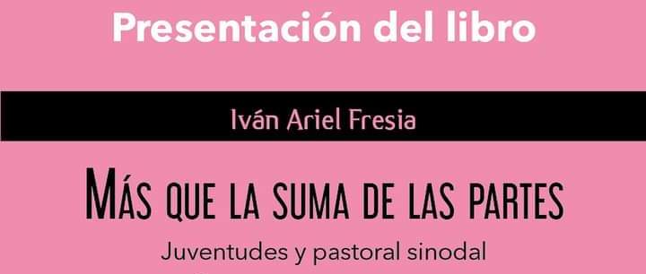 Presentación del libro 'Más que la suma de las partes. Juventudes y pastoral sinodal' Presentación del libro 'Más que la suma de las partes. Juventudes y pastoral sinodal'