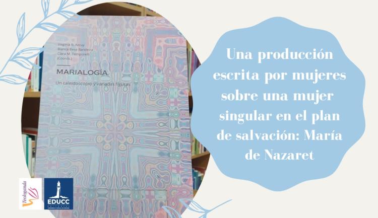 Teólogas reflexionan sobre María en diálogo con la vida de las mujeres Teólogas reflexionan sobre María en diálogo con la vida de las mujeres