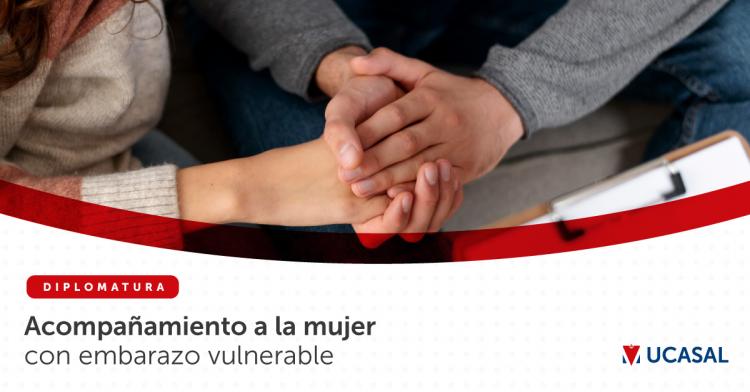 Ucasal: 'Acompañamiento a la mujer con embarazo vulnerable'